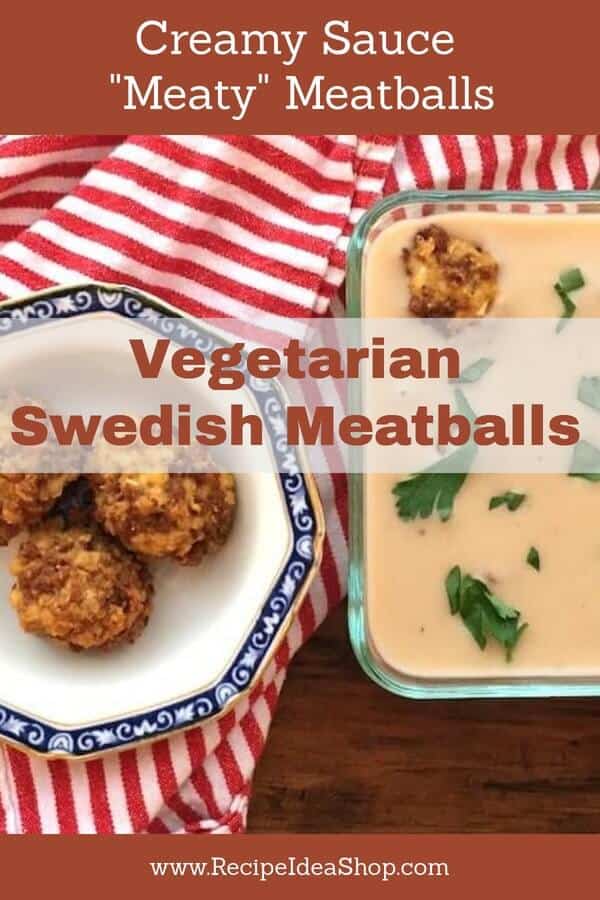 Amazing Vegetarian Swedish Meatballs in Creamy Vegan Sauce. Super good. Even my meat-loving husband loved them. #vegetarianswedishmeatballs; #swedishmeatballs; #cashewcreamsauce; #vegetarianmeatballs; #recipes; #glutenfree; #dairyfree; #recipeideashop