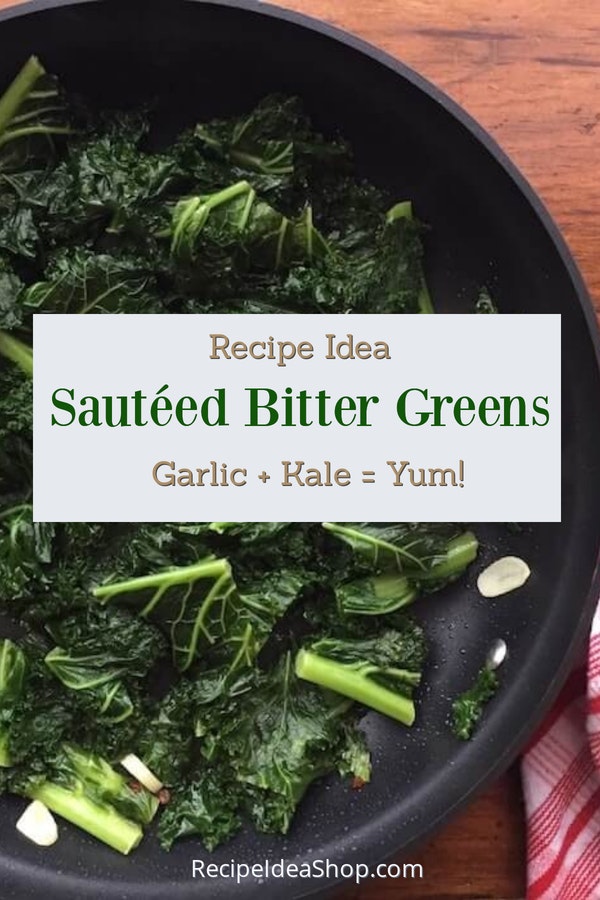 SautÃ©ed Bitter Greens (like Kale) are so tasty and good for you. Quick, easy recipe. #sauteedbittergreens #sauteedgreens #kalerecipes #kale #recipes #vegetarian #glutenfree #comfortfood #recipeideashop
