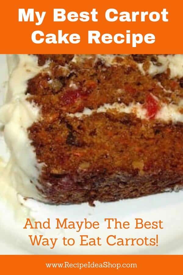 My Best Carrot Cake Recipe is so good my first husband wanted 6 of them every year until he didn't have to pay child support. #mybestcarrotcakerecipe; #carrotcakerecipe; #carrotcake; #easycarrotcakerecipe; #recipes; #recipeideashop
