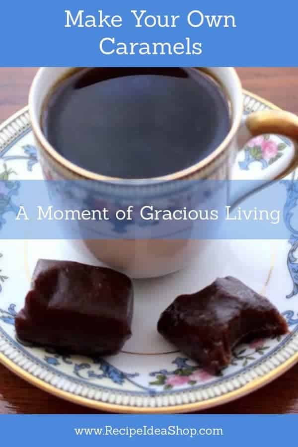 What's better than homemade chocolate caramels? Just add coffee for a moment of gracious living. #homemadecaramels; #nationalchocolatecaramelsday; #candy; #Christmascandy; #caramelsrecipe; #chocolatecaramelsrecipe; #recipes; #candyrecipes; #recipeideashop