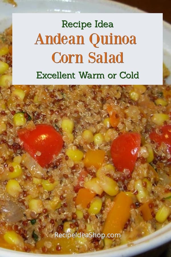 Andean Quinoa Corn Salad, a Moosewood recipe, is vegan and amazing. #andeanquinoacornsalad #quinoarecipes #glutenfree #vegan #easyrecipes #moosewood #recipes #recipeideashop