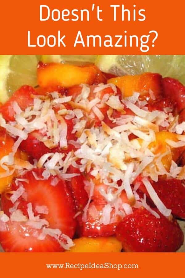 Strawberries and Peaches in Lemon with Toasted Coconut. Mmmmm. #strawberriesandpeaches #simplerecipes #fruitrecipes #easyrecipes #nocooking #dessert #recipes #glutenfree #recipeideashop