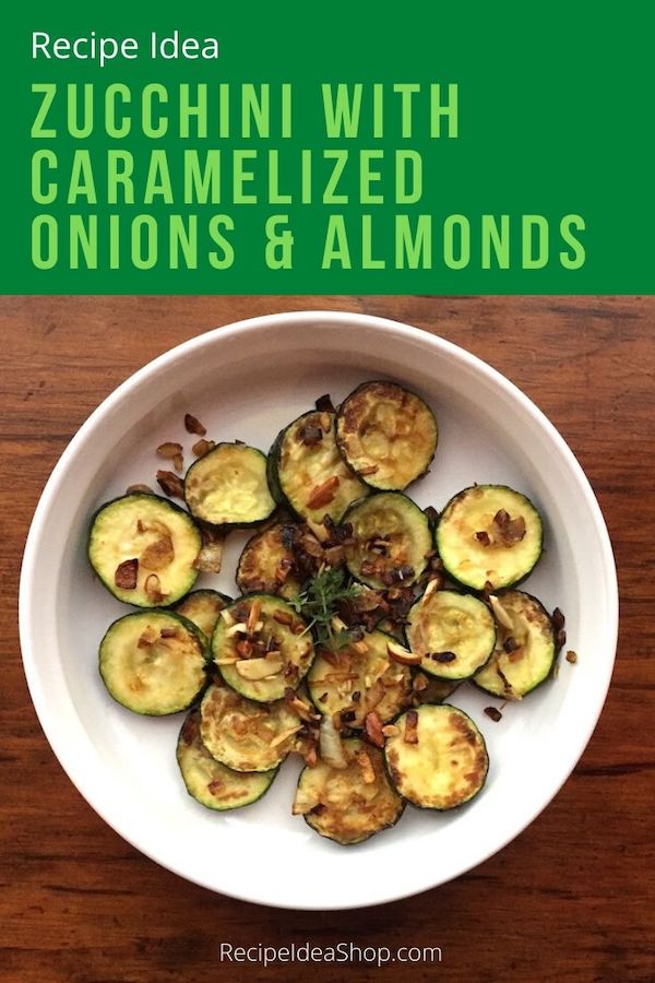 Zucchini Caramelized Onions and Toasted Almonds makes a scrumptious, 25-minute side dish. #zucchinicaramelizedonions #zucchinirecipes #sidedishes #saute #recipes #vegetarian #comfortfood #food #health #yougotthis #cookathome #learntocook #recipeideashop