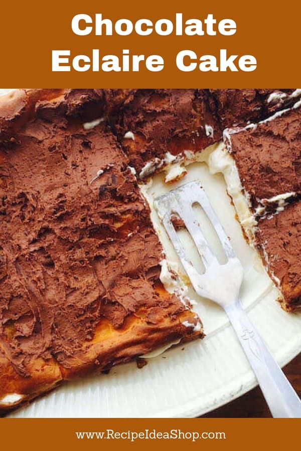 Chocolate Ećlaire Cake. So easy. And unbelievably good. #chocolateeclairecake; #chocolateeclaire; #eclaire; #chocolate; #chocolaterecipes; #recipes; #cakerecipes; #recipeideashop