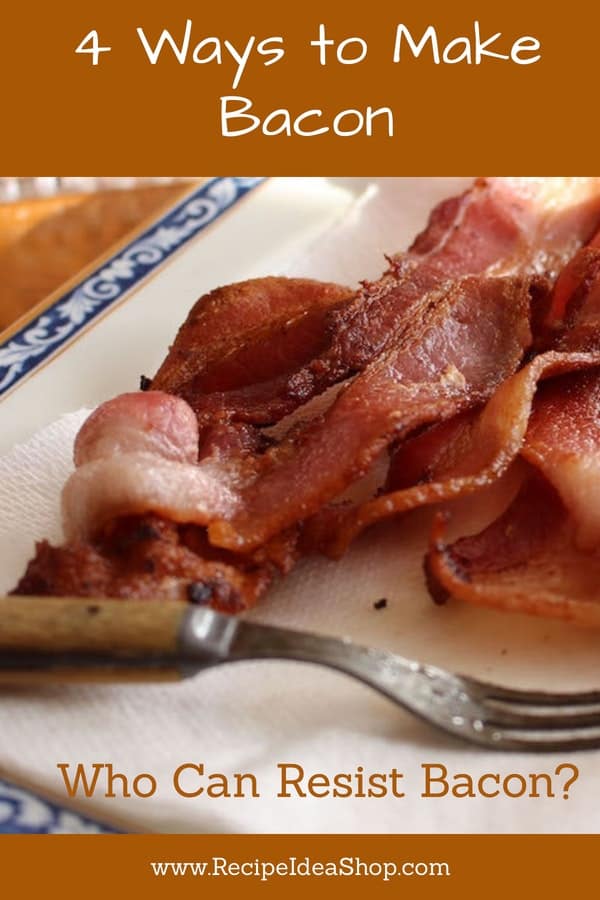 How to Make Bacon 4 Ways. Easy peasy. #bacon, #makebacon, #cookbacon, #baconrecipes, #recipes; #recipeideashop