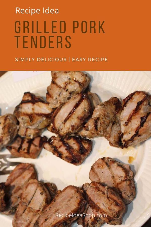 Grilled Pork Tenders are so tender and flavorful. Simple grill recipe. #grilledporktenders #porktenderloin #grilling #pork #comfortfood #paleo #glutenfree #recipes #recipeideashop