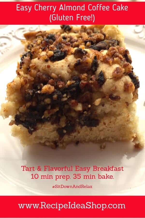 Tart & sweet, Easy Chery Almond Coffee Cake. #cherryalmondcoffeecake #sitdownandrelax #recipeideashop #easycherryalmondcoffeecake #glutenfree