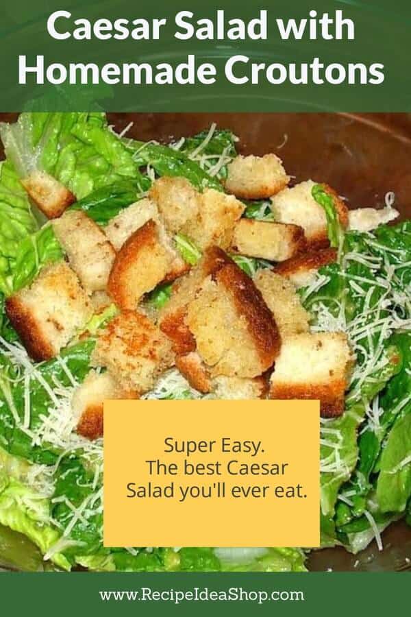 Caesar Salad with Homemade Dressing and Croutons. #caesarsaladrecipe #caesar #youwillloveit #yougotthis #cookathome #saladrecipes #recipes #recipeideashop