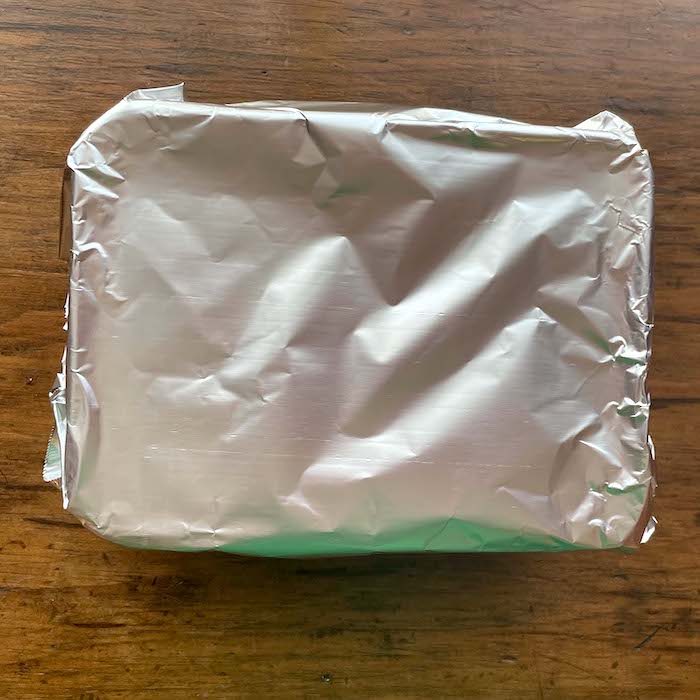 Cover tightly with foil.