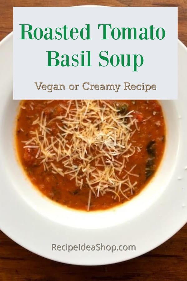 Roasted Tomato Basil Soup, so amazing. Roasting brings out the flavor. #roastedtomatobasilsoup #tomatobasilsouprecipe #tomatosouprecipe #comfortfood #glutenfree #dairyfree #vegan #recipes #recipeideashop