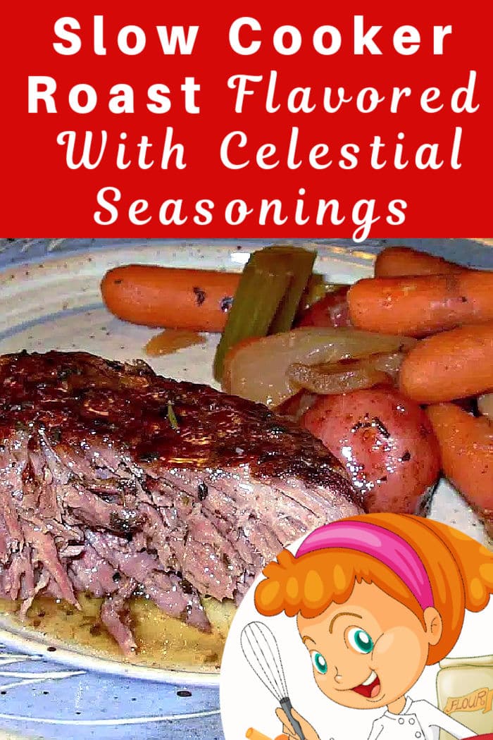 Slow cooker roast flavored with Celestial Seasonings