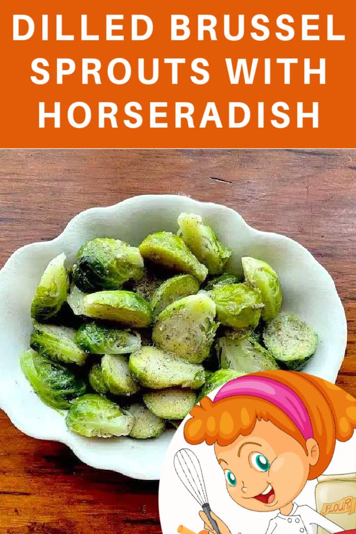 dilled Brussel sprouts with horseradish