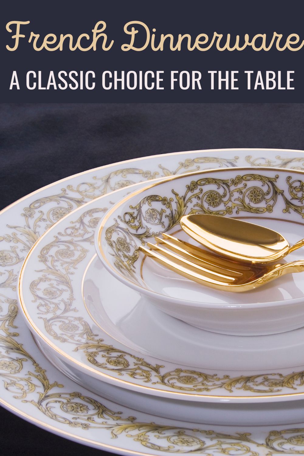 French dinnerware - a classic choice for the table.