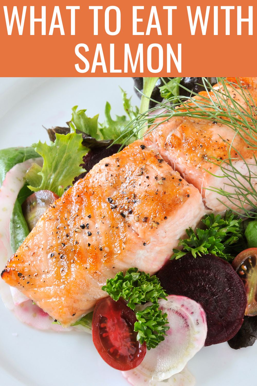 What to eat with salmon.