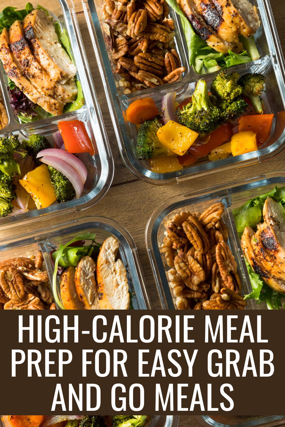 High-Calorie Meal Prep For Easy Grab And Go Meals.