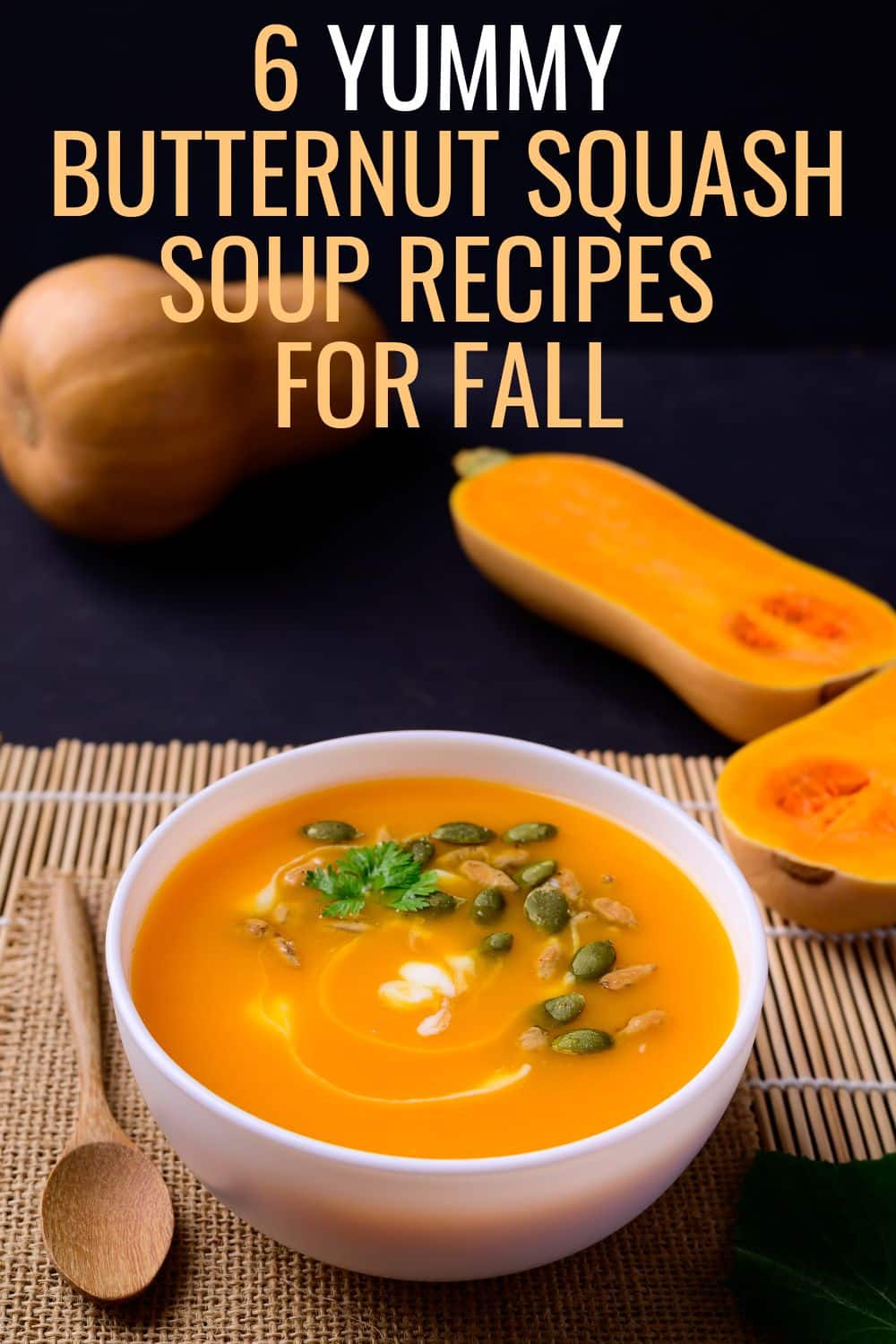 6 YUMMY Butternut Squash Soup Recipes for Fall.