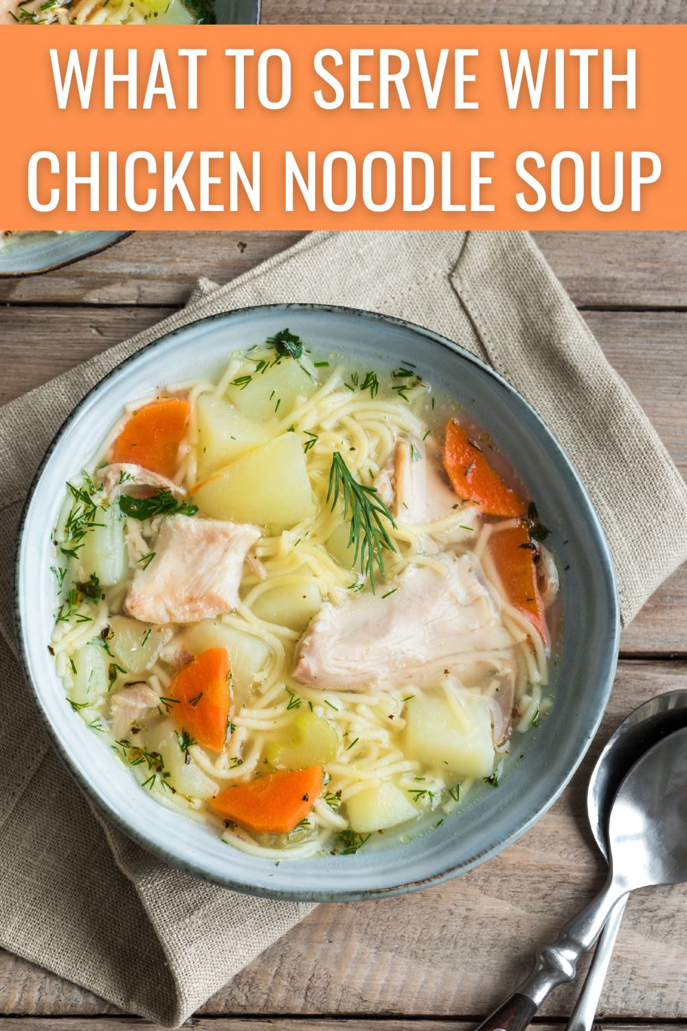 What to serve with chicken noodle soup.