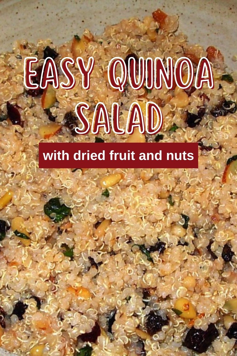 Easy quinoa salad with dried fruit and nuts.