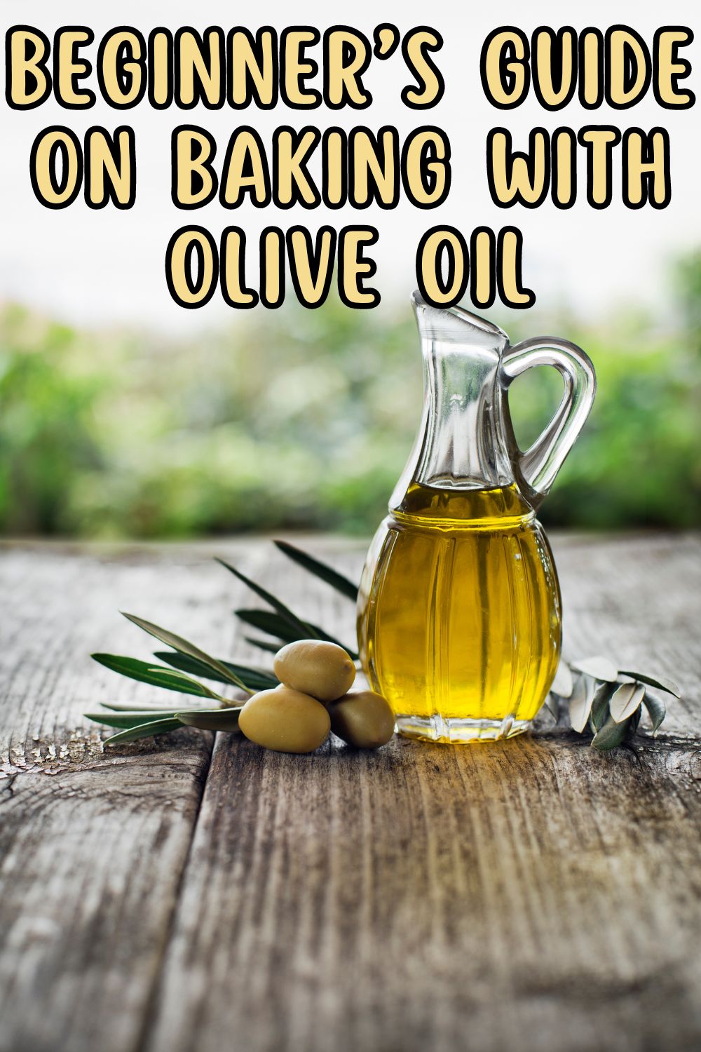 Beginner’s Guide on Baking With Olive Oil.