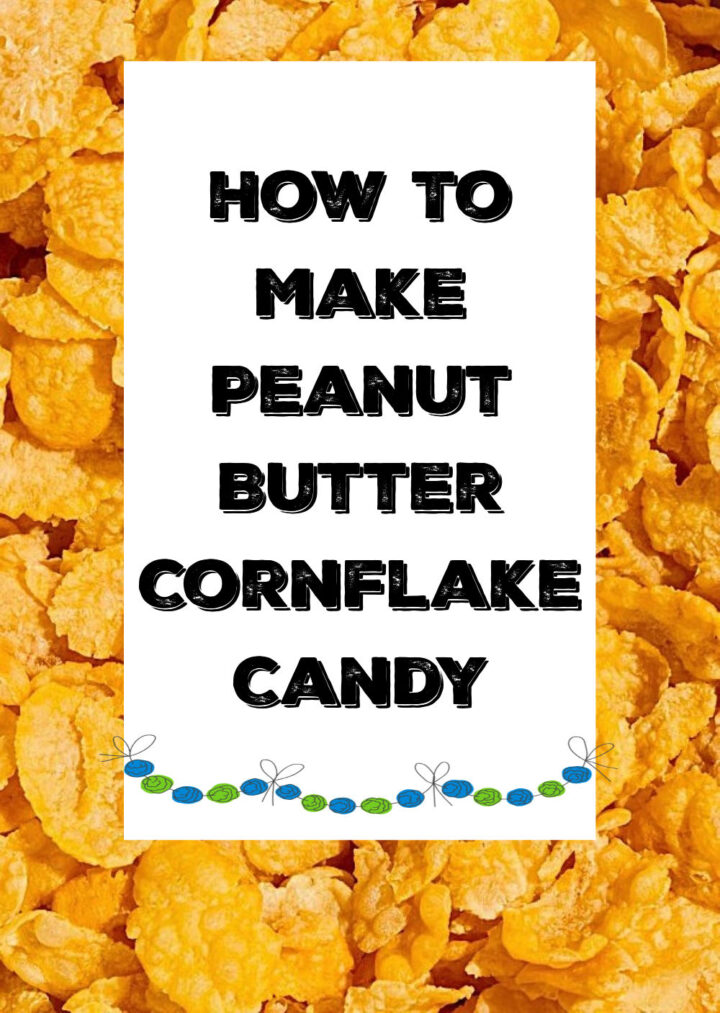 how to make cornflake peanut butter no bake candy