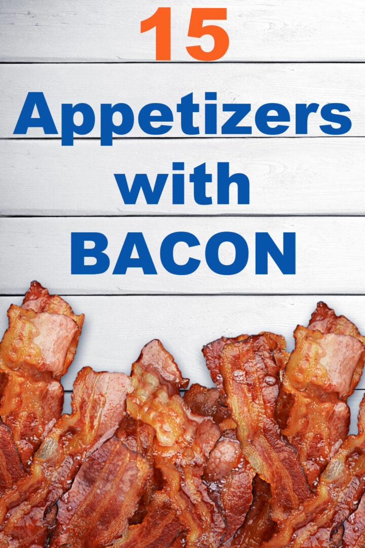 appetizers with bacon as the star