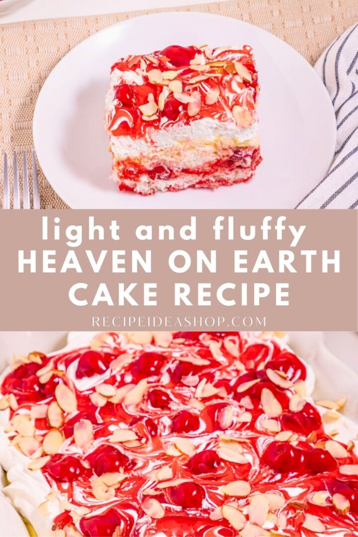 A slice of Heaven On Earth Cake, topped with cherries, whipped cream, and almond slices, sits on a white plate. A close-up reveals the cake’s layers, cherry filling, and almonds. Text reads: Heaven on Earth Cake Recipe.