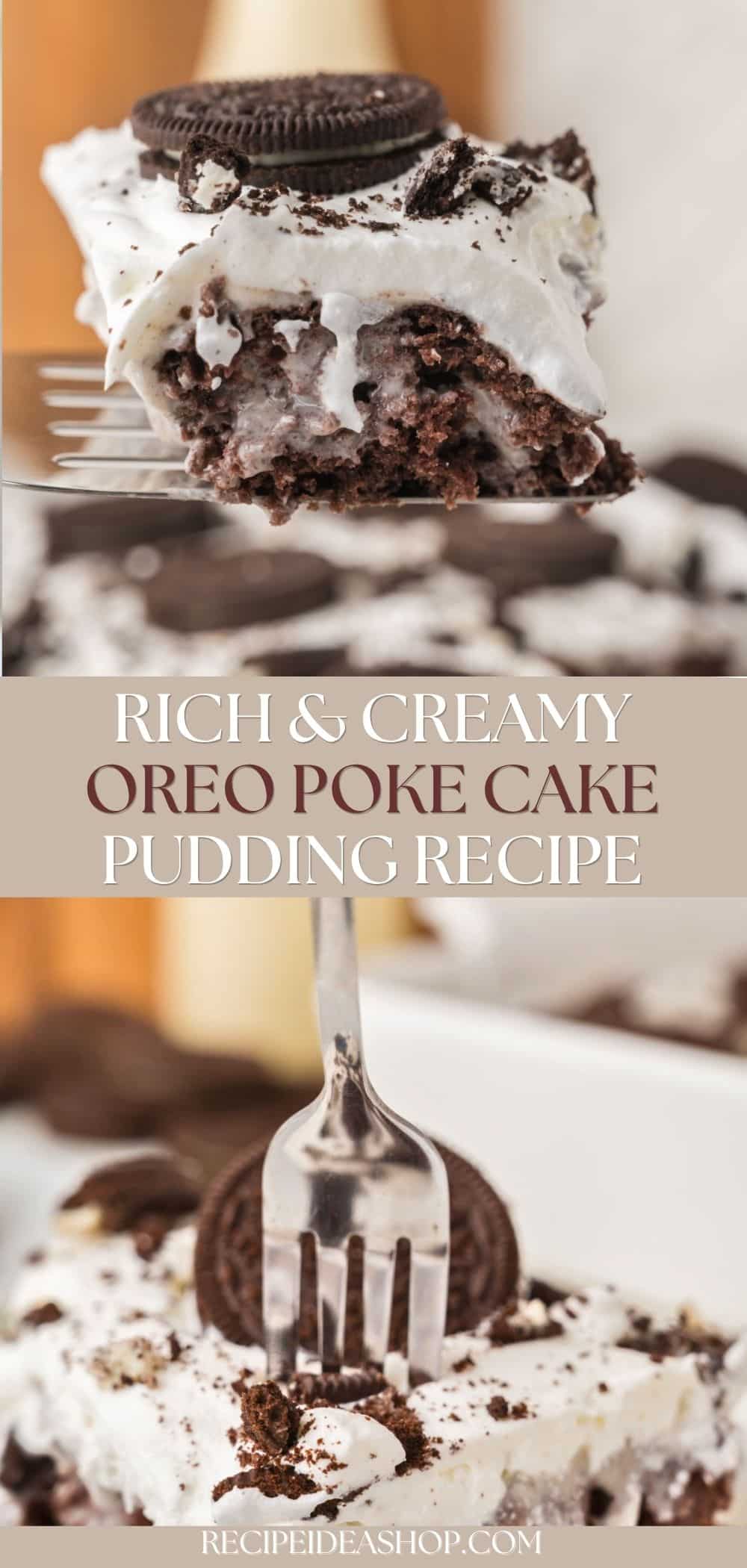A slice of rich & creamy oreo poke cake with luscious frosting and an Oreo cookie on top is lifted by a fork, surrounded by more delicious cake and cookies. Text reads, Rich & Creamy Oreo Poke Cake Pudding Recipe.