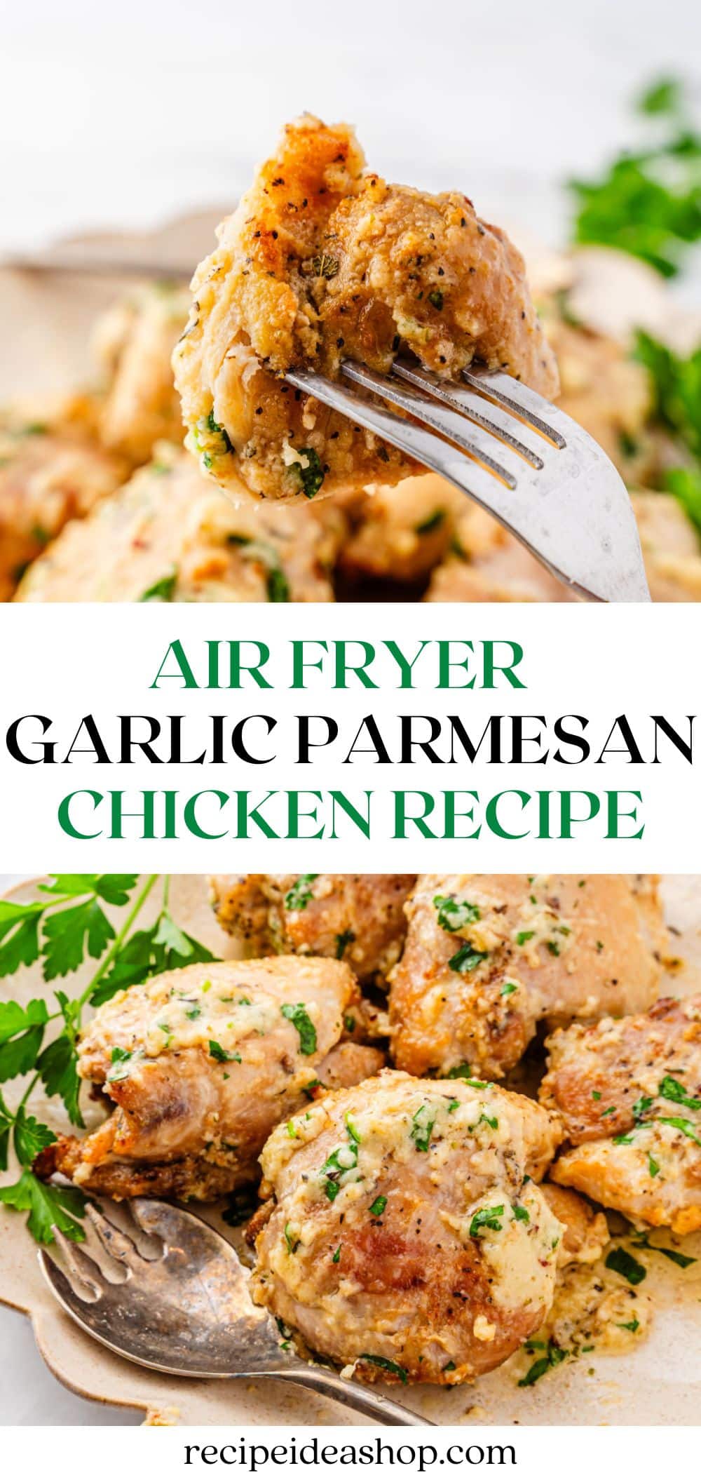 Close-up of golden brown Garlic Parmesan Chicken Air Fryer pieces garnished with parsley, with one piece held by a fork. Text reads “Air Fryer Garlic Parmesan Chicken Recipe.” Website: recipeideashop.com.