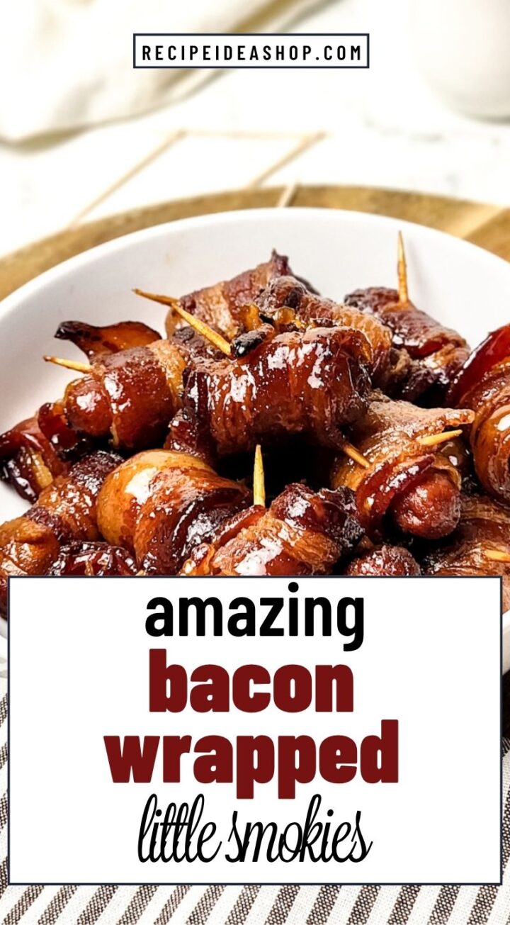 A plate filled with maple bacon smokies, each wrapped in bacon and secured with toothpicks. A text overlay reads amazing bacon wrapped little smokies with the website name recipeideashop.com at the top.