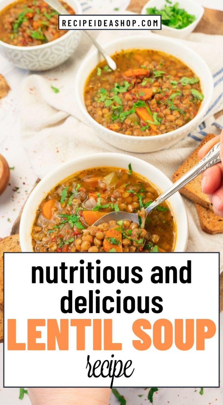 Three bowls of hearty lentil soup topped with fresh herbs sit beside slices of toasted bread. A hand scoops into one bowl. The text overlay reads, nutritious and delicious lentil soup recipe.