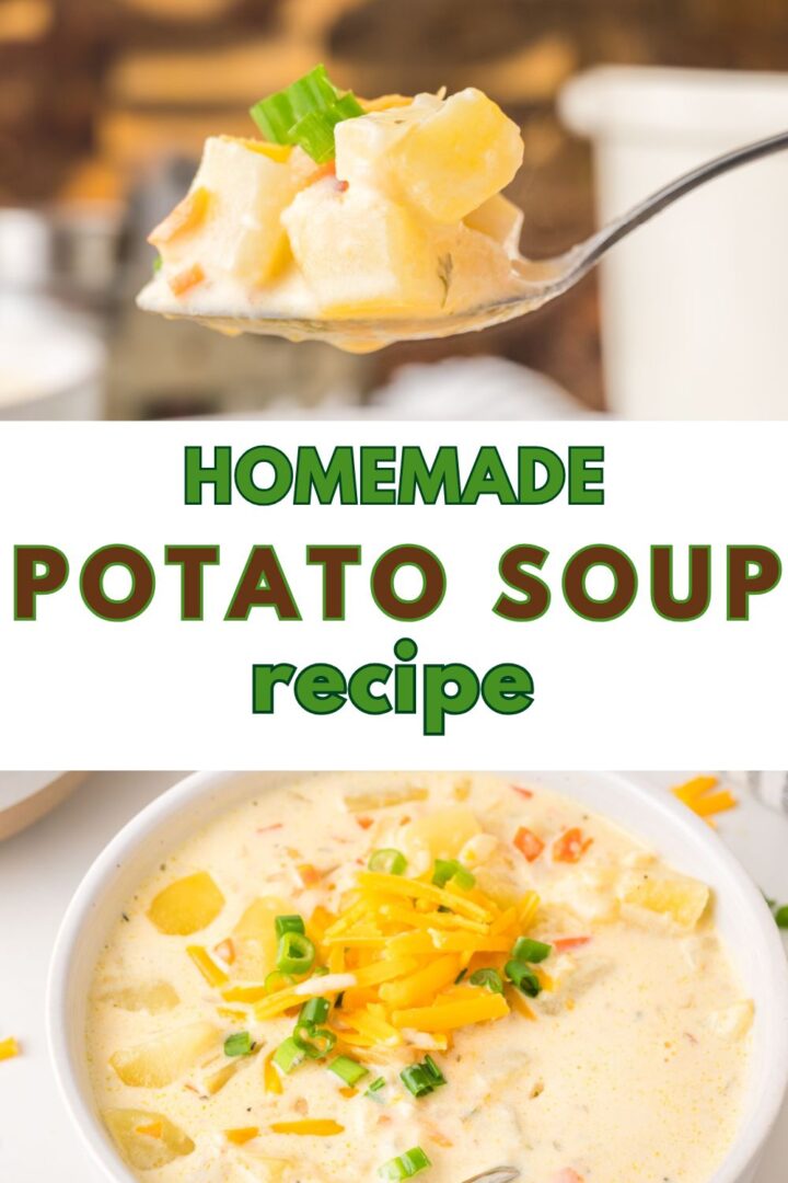 A close-up of a spoonful of creamy potato soup with diced potatoes and green onions, above a bowl of flavorful potato soup topped with shredded cheese and more green onions. Text reads: Homemade Potato Soup Recipe.